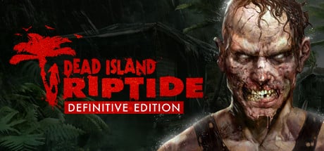 Dead Island: Riptide Definitive Edition game banner