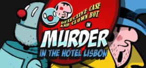 Detective Case and Clown Bot in: Murder in the Hotel Lisbon game banner