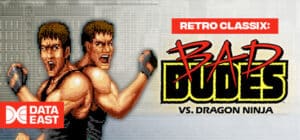 Retro Classix: Bad Dudes game banner