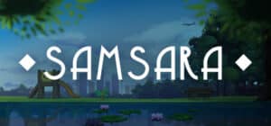 Samsara game banner - find where to play in the cloud