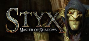 Styx: Master of Shadows game banner