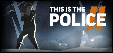 This Is the Police 2 game banner