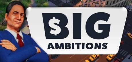 Big Ambitions game banner