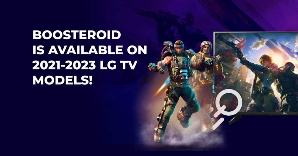 Boosteroid is available on 2021-2023 LG TV models with an image of games on a TV