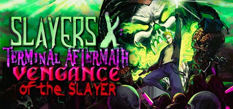 Slayers X: Terminal Aftermath: Vengeance of the Slayer game banner