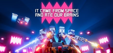 It came from space and ate our brains game banner