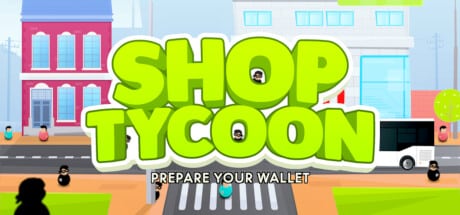 Shop Tycoon: Prepare your wallet game banner