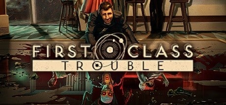 First Class Trouble game banner