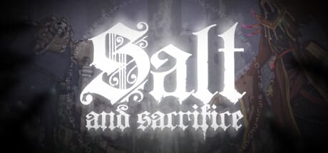 Salt and Sacrifice game banner