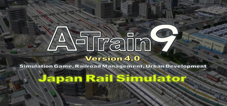 A-Train 9 V4.0 : Japan Rail Simulator game banner