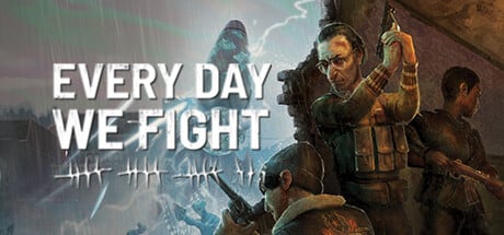Every Day We Fight game banner