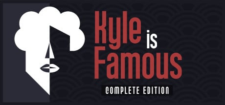 Kyle is Famous: Complete Edition game banner