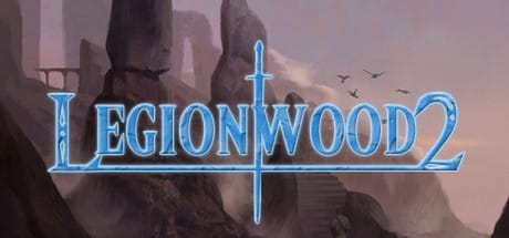 Legionwood 2: Rise of the Eternal's Realm game banner