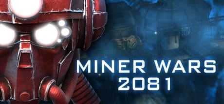 Miner Wars 2081 game banner
