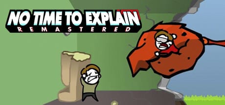 No Time To Explain Remastered game banner