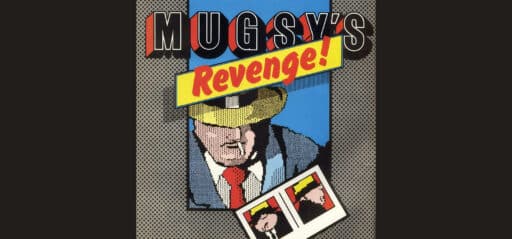Mugsy's Revenge game banner - find where to play in the cloud