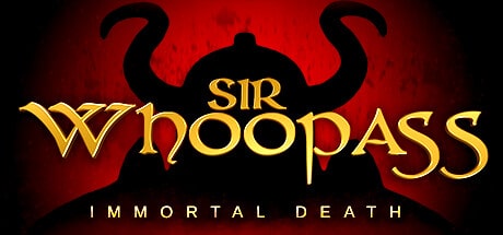 Sir Whoopass: Immortal Death game banner