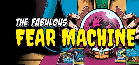 The Fabulous Fear Machine game banner