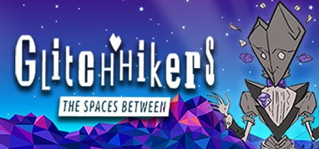 Glitchhikers: The Spaces Between game banner