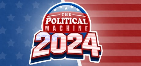 The Political Machine 2024 game banner