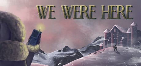 We Were Here game banner