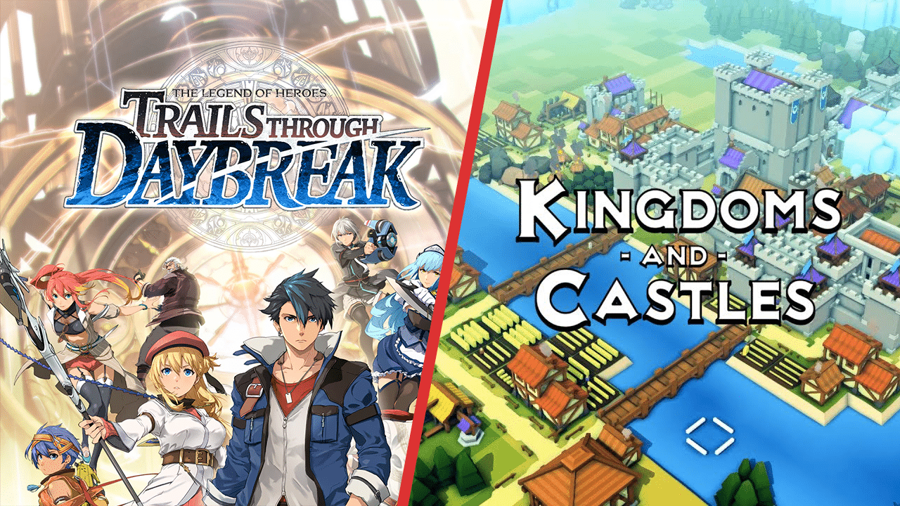 Collage of Legend of Heroes: Trails of Daybreak and Kingdoms and Castles