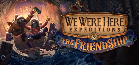 We Were Here Expeditions: The FriendShip game banner