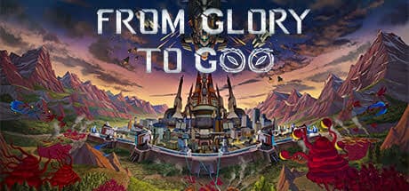 From Glory To Goo game banner