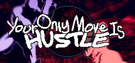 Your Only Move Is HUSTLE game banner