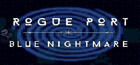 Rogue Port - Blue Nightmare game banner - find out how to play with cloud gaming