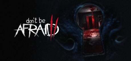 Don't Be Afraid 2 game banner