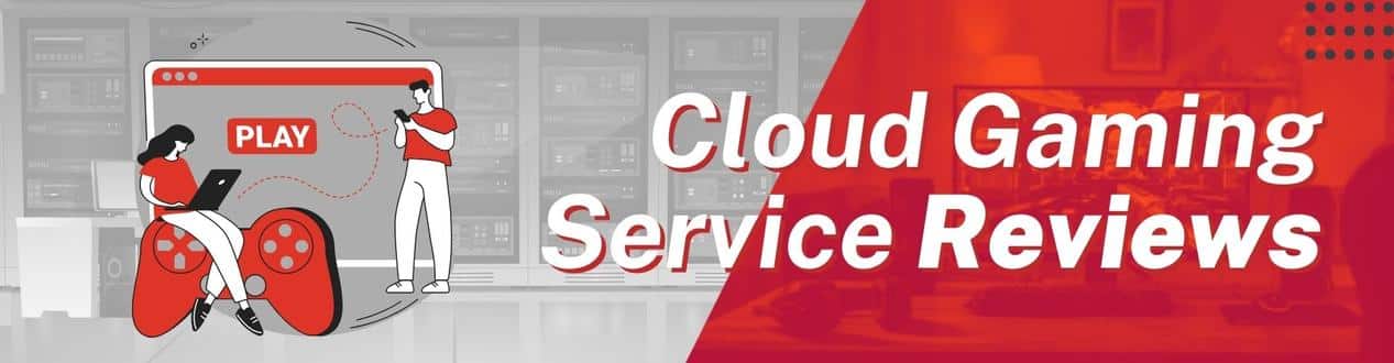 Cloud Gaming Service Reviews Banner