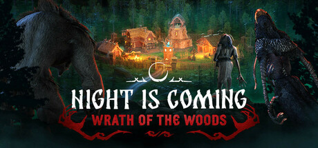 Night is Coming - Wrath of the Woods game banner - find out how to play with cloud gaming