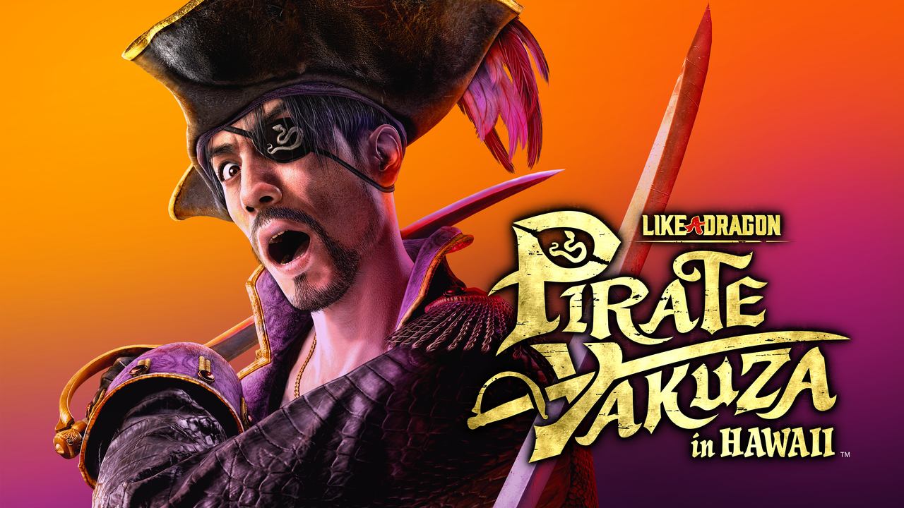 A pirate with an eyepatch screams in excitement beside the "Like a Dragon: Pirate Yakuza in Hawaii" logo on a colorful background.