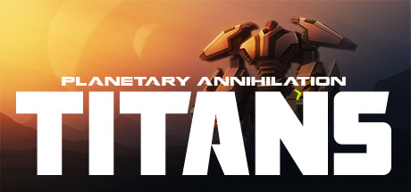 Planetary Annihilation: TITANS game banner - find where to play in the cloud