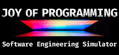 JOY OF PROGRAMMING - Software Engineering Simulator game banner - find out how to play with cloud gaming