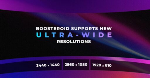 Boosteriod supports ultra-wide resolutions: 3440x1440, 2560x1080, 1920x810. Purple and black gradient background.