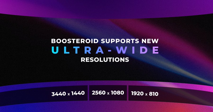 Boosteriod supports ultra-wide resolutions: 3440x1440, 2560x1080, 1920x810. Purple and black gradient background.