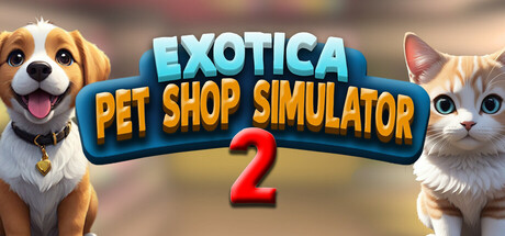 Exotica: Pet Shop Simulator 2 game banner - find out how to play with cloud gaming