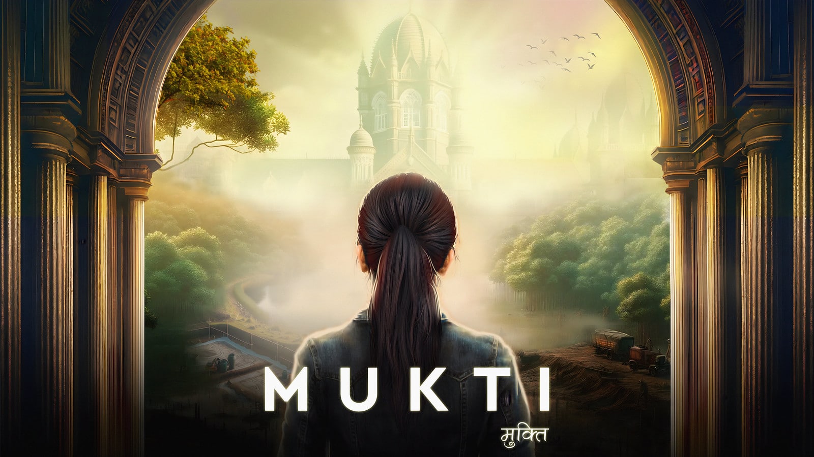A woman faces a misty palace at sunrise, with “MUKTI” written below in English and Hindi, symbolizing her journey towards Mukti—liberation and freedom.