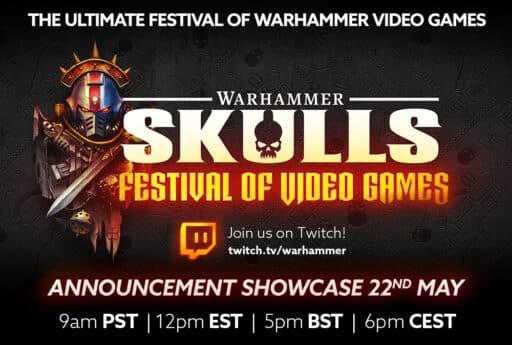 Warhammer Skulls Festival of Video Games announcement, showcase on May 22, with Twitch and time zone details.