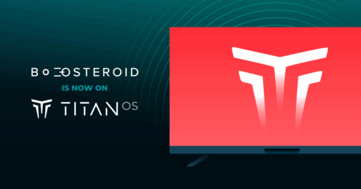 Boosteriod is now on Titan OS, displayed with logos and a TV screen on a teal and red background.