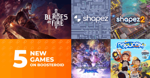 A grid showing covers for five new games on Boosteroid: Blades of Fire, Shapez, Shapez 2, Rising, and Popucom.