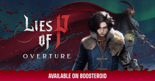 A fantasy game character stands in front of a red cape with the text "Lies of P Overture" and "Available on Boosteroid.