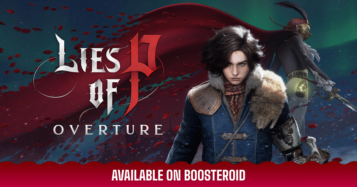 A fantasy game character stands in front of a red cape with the text "Lies of P Overture" and "Available on Boosteroid.