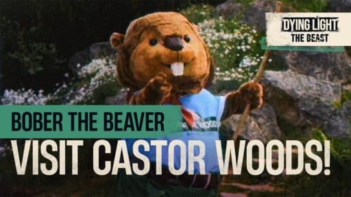 A beaver mascot in a forest with text: "BOBER THE BEAVER VISIT CASTOR WOODS! Dying Light The Beast adventure awaits.