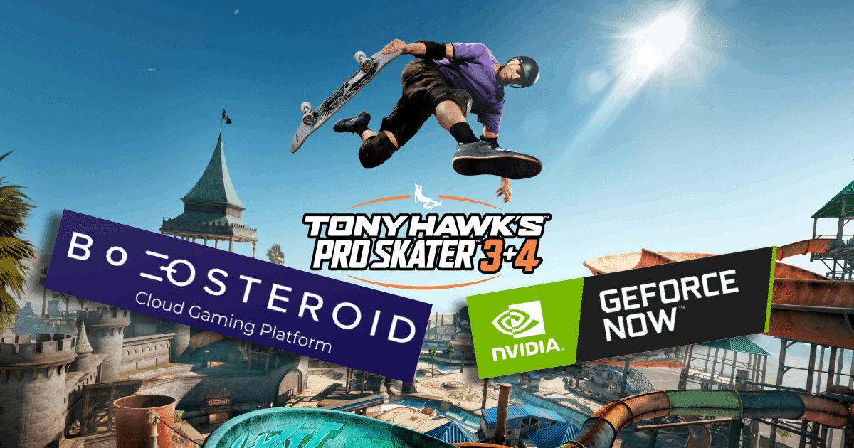 A skateboarder mid-air above a skate park with Tony Hawk’s Pro Skater 3+4, Boosteroid, and GeForce Now logos.
