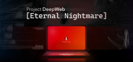 Project DeepWeb: Eternal Nightmare game banner - find out how to play with cloud gaming