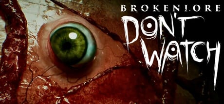 BrokenLore: DON'T WATCH game banner