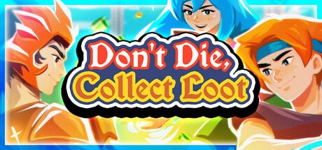Don't Die, Collect Loot game banner - find out how to play with cloud gaming